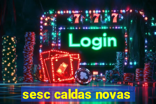 sesc caldas novas